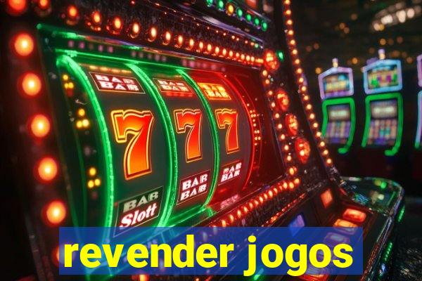 revender jogos